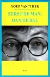 Hek, Youp van `t - Eerst de man, dan de bal