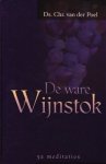 Poel, Ds. Chr. van der - De ware Wijnstok