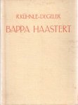 Kühnle-Degeler, R. - Bappa Haastert. Een tafereel uit het Dajakse volksleven
