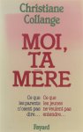 Christiane Collange - Moi, ta mere