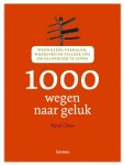 K. Claes - 1000 wegen naar geluk wegwijzers , verhalen, wijsheden en talloze tips om gelukkiger te leven