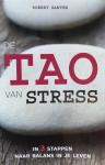 Santee, Robert G. - De tao van stress / in 3 stappen naar balans in je leven