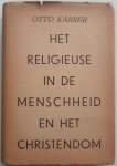 Karrer Otto - Het religieuse in de menschheid en het christendom Met krantenknipsels
