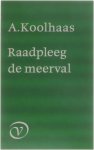 A. Koolhaas - Raadpleeg de meerval
