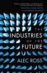 Alec Ross - The Industries of the Future