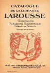 LAROUSSE - Catalogue de la librairie Larousse. Dictionnaires - Publications encyclopédiques - Littérature générale - Ouvrages pour la jeunesse.