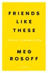 Meg Rosoff 43158 - Friends Like These 'This summer's must-read' - The Times
