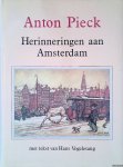 Vogelesang, Hans - Anton Pieck: Herinneringen aan Amsterdam Vogelesang, Hans - Anton Pieck: Herinneringen aan Amsterdam