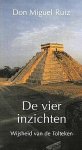 Ruiz , Don Miguel . [ isbn 9789020281989 ]  0523  ( Dit is alleen het boek zonder kaarten. ) - De  Vier  Inzichten . ( Wijsheid van het Tolteken . ) De vier inzichten' van Don Miguel Ruiz is wereldwijd al jarenlang een van de grootste spirituele bestsellers, met meer dan 5 miljoen verkochte exemplaren. Nu is er de kaartenbox, met de mooiste -