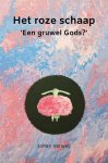 Johan Verweij - Het roze schaap Een gruwel Gods?