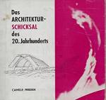 Frieden, Camille - Das Architektur-Schicksal des 20. Jahrhunderts. Mit 33 Abbildungen