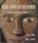 JANNEL CLAUDE, LONTCHO FRéDéRIC . - Laissez venir ceux qui pleurent Fête pour un mort Toradja (Indonésie).