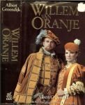 Groendijk, Albert  met heel veel kleuren foto's en illustraties - Willem van Oranje .. Roman ter gelegenheid van de televisieserie,