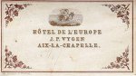 AACHEN - Visitenkarte des Hôtel de l'Europe, Inhaber J.P. Vygen, Aix-la-Chapelle.