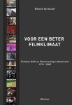 W. de Keizer, Winnie de Keizer - Voor een beter filmklimaat filmhuis Delft en filmvertoning in Nederland 1974-2009 W. de Keizer, Winnie de Keizer - Voor een beter filmklimaat filmhuis Delft en filmvertoning in Nederland 1974-2009