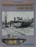 Steven J. Zaloga, George Balin - US Amtracs and Amphibians at War 1941 - 45  Armor at War Series