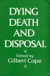 COPE, Gilbert (edited by) - Dying Death and Disposal. COPE, Gilbert (edited by) - Dying Death and Disposal.