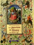 CASSAGNES-BROUQUET, Sophie - La passion du livre au Moyen Age.