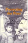 Teunissen, Jan Joost & Age Akkerman (eds.) - Protecting the poor : global financial institutions and the vulnerability of low-income countries.