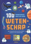 Frith, Alex e.a. - 100 waanzinnige weetjes over wetenschap. Een boeiende kijk op de wondere wereld van de wetenschap
