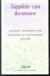 Barentsen, R., Weijer, P.H.M. van de - Suppletie van hormonen, oestrogenen, progestagenen, in het climacterium en de postmenopauze, anno 1996 Barentsen, R., Weijer, P.H.M. van de - Suppletie van hormonen, oestrogenen, progestagenen, in het climacterium en de postmenopauze, anno 1996