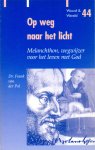 Pol, Dr. Frank van der - Op weg naar het licht. Melanchton, wegwijzer voor het leven met God [Woord & Wereld, nr. 44]