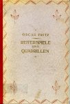 Fritz, Oscar - Reiterspiele und Quadrillen in alter und neuer Zeit. Mit 75 Abbildungen und 157 Figurenzeichnungen