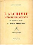 Monod-Herzen, G.E. - L'Alchimie méditerranéenne. Ses origines et son but. La table d'émeraude