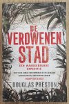 PRESTON, DOUGLAS. - De verdwenen stad