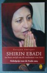 Amirpur, Katajun - SHIRIN EBADI en haar strijd om de toekomst van Iran Amirpur, Katajun - SHIRIN EBADI en haar strijd om de toekomst van Iran