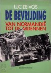 Luc de Vos - De bevrijding van Normandie tot de Ardennen