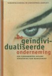 GHOSHAL, SUMANTRA  & CHRISTOPHER A. BARTLETT - De geïndividualiseerde onderneming. Een fundamenteel nieuwe benadering van management.