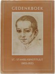 Collectief - Sint-Stanislasinstituut: Gedenkboek van het vijfjarig bestaan (Berchem 1903-1953)
