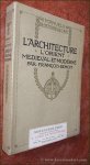 BENOIT, FRANÇOIS. - L'Architecture l'Orient. Médiéval et Moderne. Ouvrage illustré de 145 Gravures, de 37 Cartes et de 819 Dessins schématiques par l'Auteur.