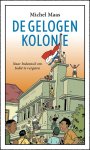 Michel Maas - De Gelogen Kolonie