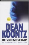 KOONTZ, Dean - De vriendschap