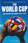 Holt, Nick - The mammoth book of the World Cup -The definitive guide 1930-2018