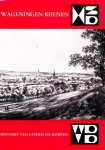 Aleid W. van de Bunt - Wageningen-Rhenen (Historie van steden en dorpen)