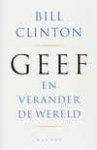 Bill Clinton - GEEF en verander de wereld