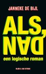 Janneke de Bijl - Als, dan een logische roman