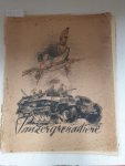 OKH (Hrsg.): - Panzergrenadiere. Herausgeber OKH in Verbindung mit der graphischen Arbeitsgemeinschaft Jupp Dahler, 20 von 22 Graphiken :