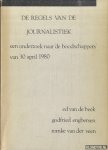 Beek, Ed van de & Godfries Engbersen & Romke van der Veen - De regels van de journalistiek. Een onderzoek naar 'de boodschappers' van 30 april 1980