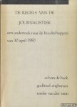 Beek, Ed van de & Godfries Engbersen & Romke van der Veen - De regels van de journalistiek. Een onderzoek naar 'de boodschappers' van 30 april 1980
