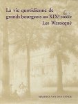 VAN DEN EYNDE Maurice - La vie quotidienne de grands bourgeois au XIXe siècle. Les Warocqué.
