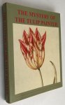 Willemse, Frans, - The mystery of the tulip painter. A historical survey of tulipdrawings and aquarelles from 1550-1750. A study to the supposed artist of this entire body of work "The Tulip Painter"