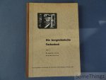 Wömpener, Alfred. - Die bergmännische Facharbeit. Band 1: Bergmännische Grundarbeiten. Wömpener, Alfred. - Die bergmännische Facharbeit. Band 1: Bergmännische Grundarbeiten.