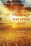 Walsch, Neale Donald - Gesprekken met de mensheid Deel II [2]. Het enige wat er toe doet.