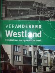 Marcel Batist (red. e.a.) - "Veranderend Westland"  Fotoboek van een dynamische streek.