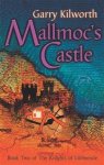 Garry Kilworth - Mallmoc's Castle