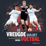 Jaap Visser 22324, Matty Verkamman 78746 - De vreugde van het voetbal Ajax in de Champions League 2018-2019